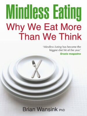 Mindless Eating,Brian Wansink PhD