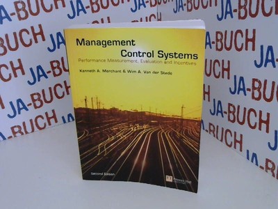 Management Control Systems: Performance Measurement, Evaluation and Incentives M