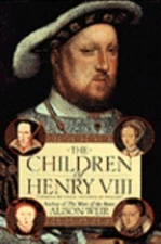 Children of Henry VIII - hardcover, Alison Weir, 9780345391186