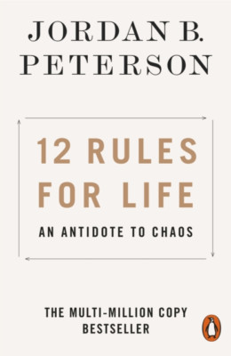 12 Rules for Life by Jordan B. Peterson