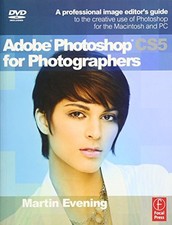 ADOBE PHOTOSHOP CS5 FOR PHOTOGRAPHERS: A PROFESSIONAL By Martin Evening  NEW 
