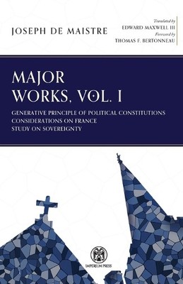 Joseph De Maistre Major Works, Volume I - Imperium Press (Taschenbuch)