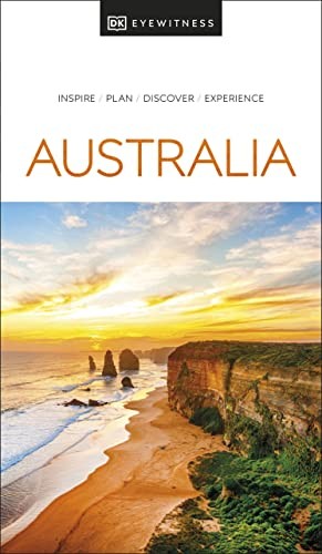 DK Australia: inspire, plan, discover, experience (Travel Guide) - DK Travel