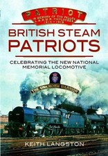 British Steam Patriots: Celebrating the New National Memorial Locomotive: Creati
