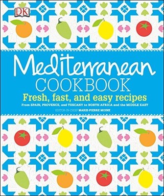 Mediterranean Cookbook: Fresh, Fast, and Easy Recipes from Spain