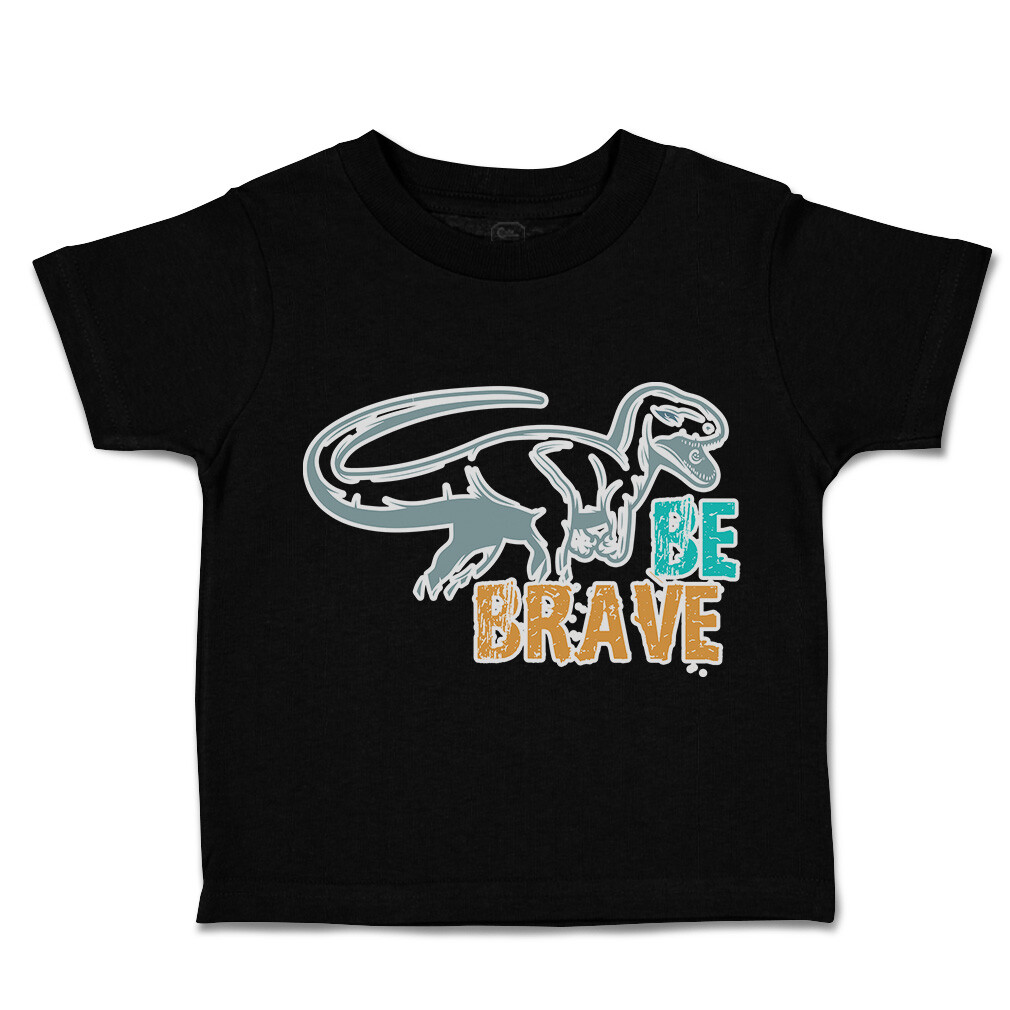 Toddler T-Shirt Be Brave Dinosaur Cotton Boy Girl Clothes Funny