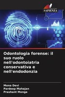 Mona Devi (U. A.) | Odontologia Forense: Il Suo Ruolo Nell'odontoiatria...