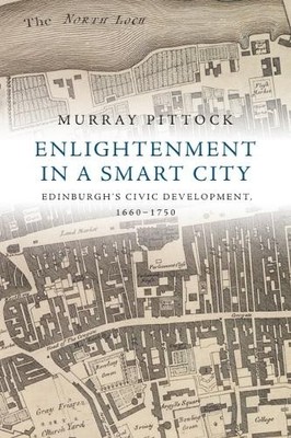 Enlightenment in a Smart City: Edinb..., Murray Pittock