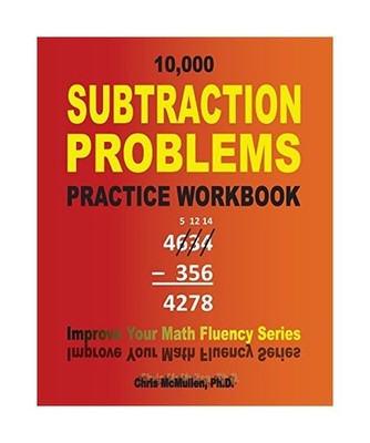 10,000 Subtraction Problems Practice Workbook: Improve Your Math Fluency Series,