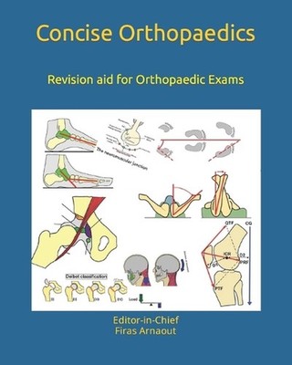 Concise Orthopaedic Notes: Revision aid for FRCS, EBOT , SICOT and Board Examina