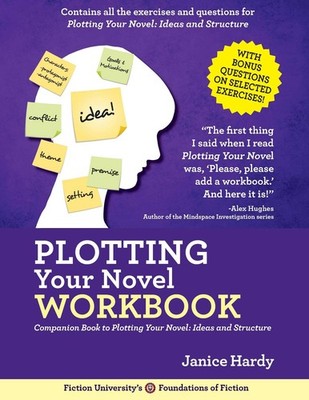 Plotting Your Novel Workbook: A Companion Book to Planning Your Novel: Ideas...