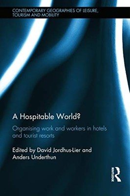 A Hospitable World?: Organising Work and Workers in Hotels and T