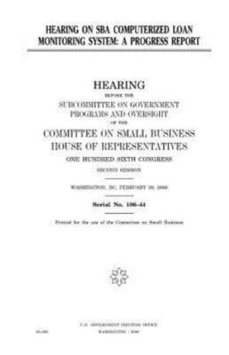 Hearing On Sba Computerized Loan Monitoring System: A Progress Report