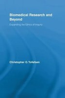Biomedical Research And Beyond Expanding The Ethics Of Inquiry Tollefsen Buch