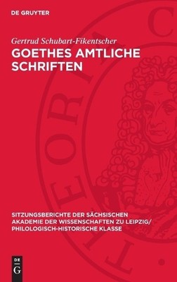 Gertrud Schubart-Fikentscher Goethes Amtliche Schriften (Hardback)