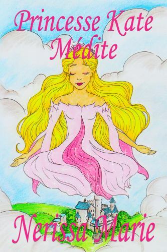 Princesse Kate Medite Livre Pour Enfants Sur La Meditation Consciente Livre Enfant Livre Jeunesse Conte Enfant Livre Pour Enfant Histoire Pour Enfant Livre Bebe Enfant Bebe Livre Enfant By Nerissa Marie 17