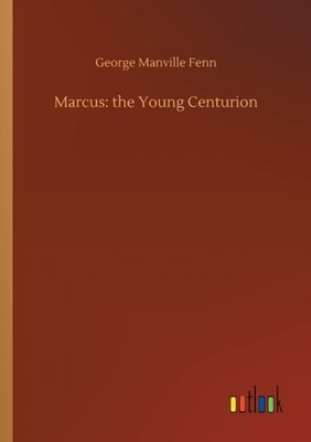 Fenn - Marcus  the Young Centurion - New paperback or softback - 78 - X555z