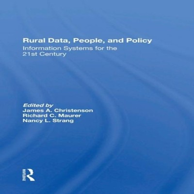 Rural Data People And Policy Information Systems For The 21st Cen