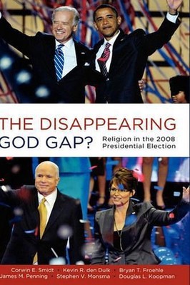 The Disappearing God Gap?: Religion in the 2008 Presidential Election by Corwin 