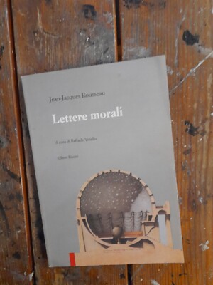 Jean-Jacques Rousseau Lettere morali A cura di Raffaele Vitiello