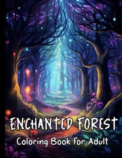 Enchanted Forest Coloring Book for Adults: Whimsical adult coloring book for...
