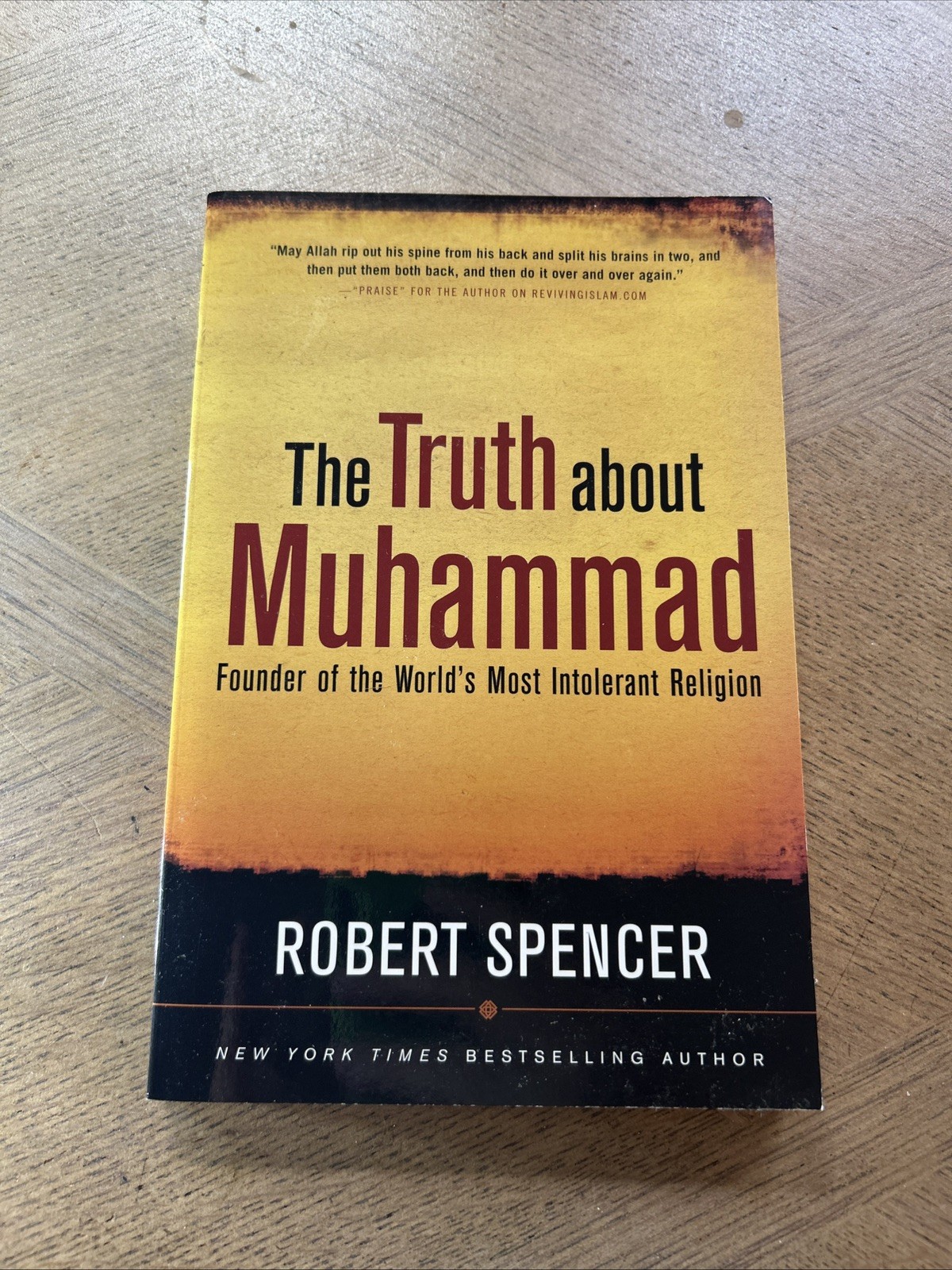 Truth about Muhammad : Founder of the World's Most Intolerant Religion Spencer