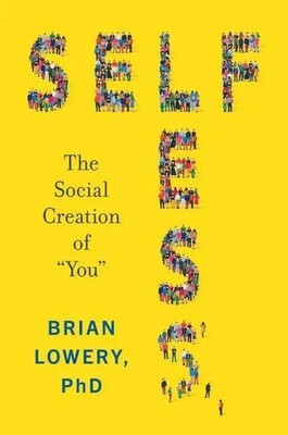 Selfless | The Social Creation of You | Brian Lowery | Englisch | Buch | 2023