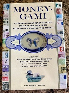 Money-Gami 12 Spectacular Easy-To-Fold Origami Designs Currencies Around World