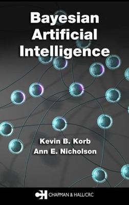 Bayesian Artificial Intelligence (Chapman & Hall/CRC Computer Science & Data Ana