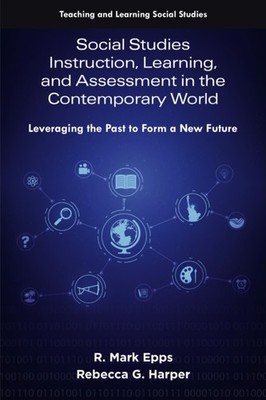Social Studies Instruction, Learning, and Assessment in the Contemporary World