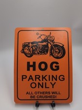HARLEY DAVIDSON SIGN Hog Parking Only All Others Will Be Crushed Orange