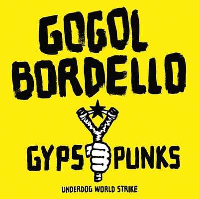 Gogol Bordello Gypsy Punks: Underdog World Strike (Vinyl)