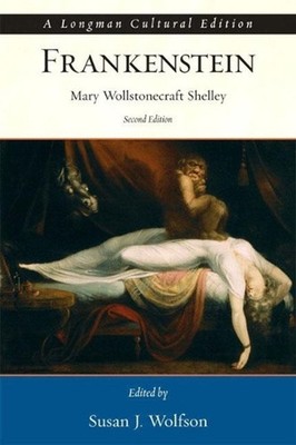 Frankenstein, A Longman Cultural Edition: Or the Modern Prometheus by Mary Shell