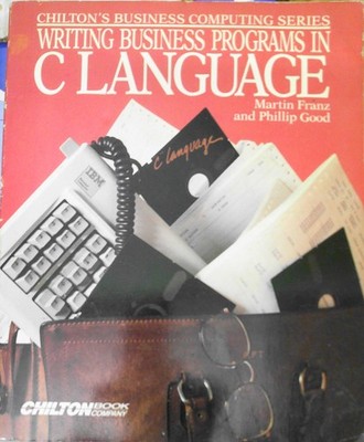 Geschäftsprogramme In C Schreiben: Chilton Business Computing Series Buch
