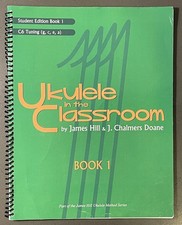 Ukulele in the Classroom, Student Edition Book 1 - spiral_bound James Hill|J...