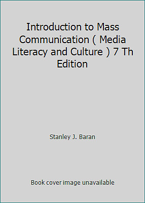 Introduction to Mass Communication ( Media Literacy and Culture ) 7 Th Edition