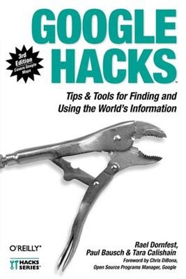 Google Hacks : Tips and Tools for Finding and Using the World's I
