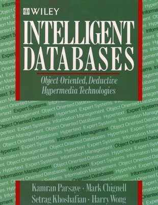 Intelligent Databases: Object-Oriented, Deductive Hypermedia Technologies