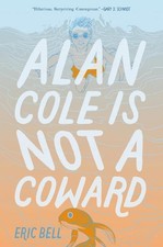 Alan Cole Is Not a Coward by Eric Bell (English) Paperback Book