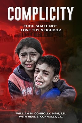 Complicity: Thou Shall Not Love Thy Neighbor