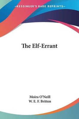 The Elf-Errant Moira O'Neill Taschenbuch Englisch 2007 Kessinger Publishing, LLC