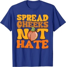 Spread Cheeks Not Hate Shirt Fitness Workout Funny Unisex T-Shirt