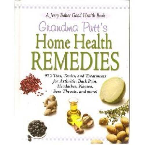 Grandma Putt's Home Health Remedies - Hardcover By Jerry Baker - GOOD