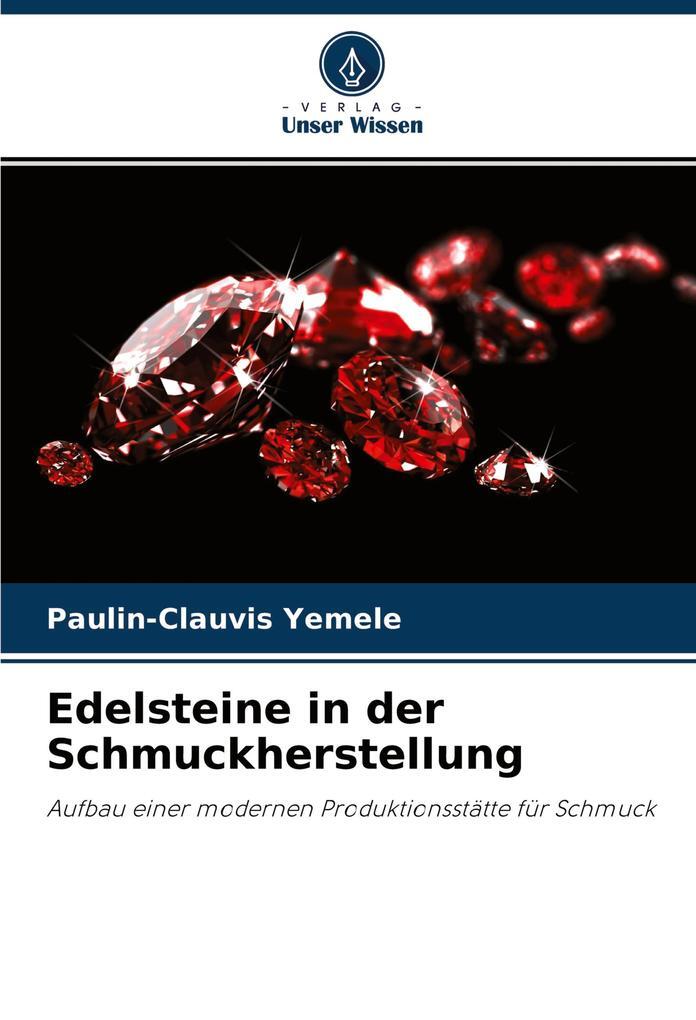 Edelsteine In Der Schmuckherstellung | Paulin-clauvis Yemele | 2022 |