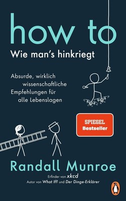 HOW TO - Wie man's hinkriegt, Randall Munroe