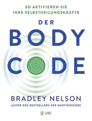Der Body Code | Nelson, Bradley | Buch, nicht näher spezifiziert | 9783867312660