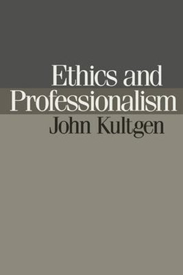 Ethics and Professionalism Paperback John Kultgen