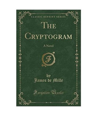 The Cryptogram: A Novel [Classic Reprint]: A Novel [Classic Reprint], James De M