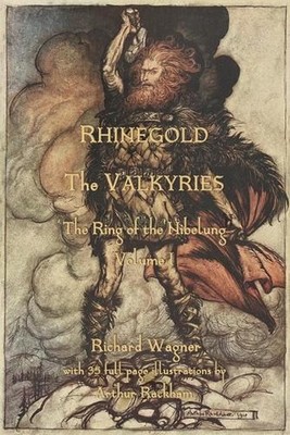 The Rhinegold & The Valkyrie: The Ring of the Nibelung - Volume 1 by Richard Wag