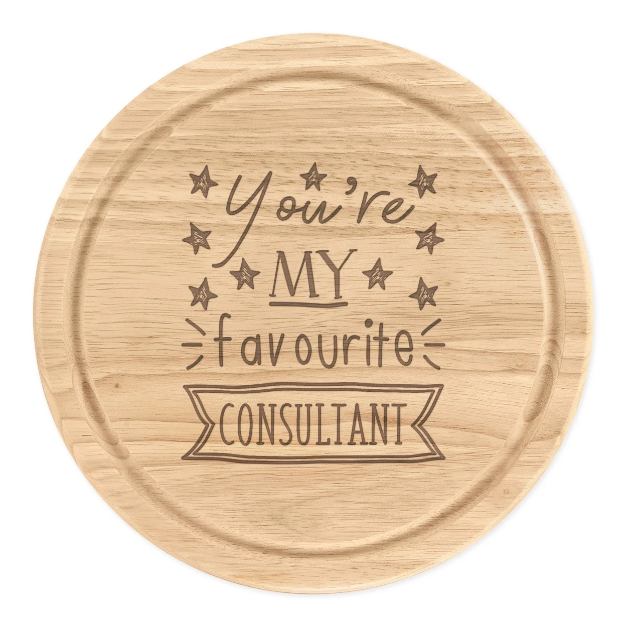 You're My Favourite Consultant Stars Round Chopping Cheese Board Funny